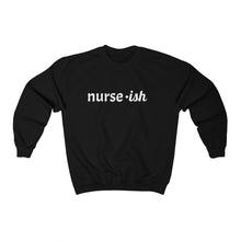 Load image into Gallery viewer, Nurse `ish Crewneck
